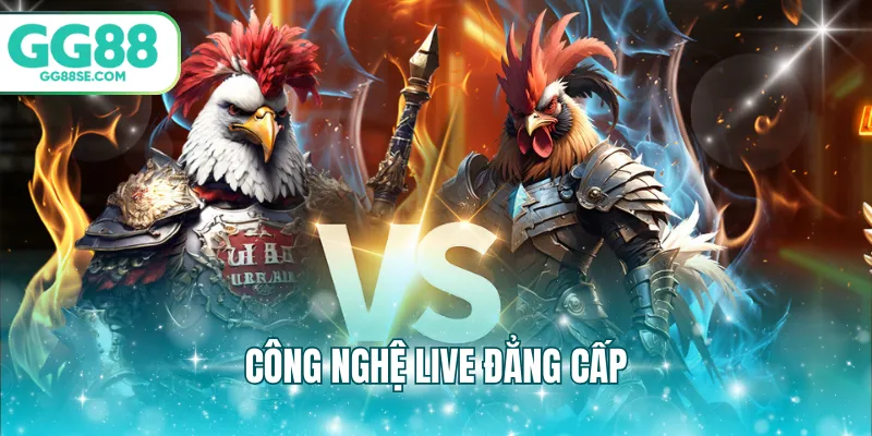Công nghệ live đẳng cấp